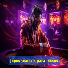 jogos teatrais para idosos